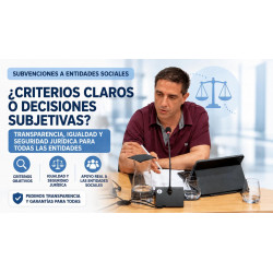 Subvenciones sociales: ¿criterios claros o decisiones subjetivas?