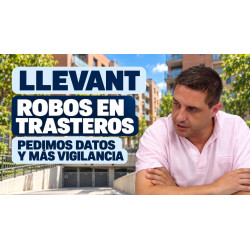 Llevant: pedimos datos sobre los robos en trasteros y más vigilancia