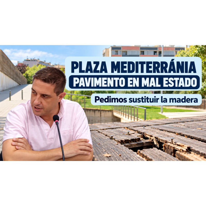 Pedimos una solución definitiva para el pavimento de madera de la Plaza Mediterrania